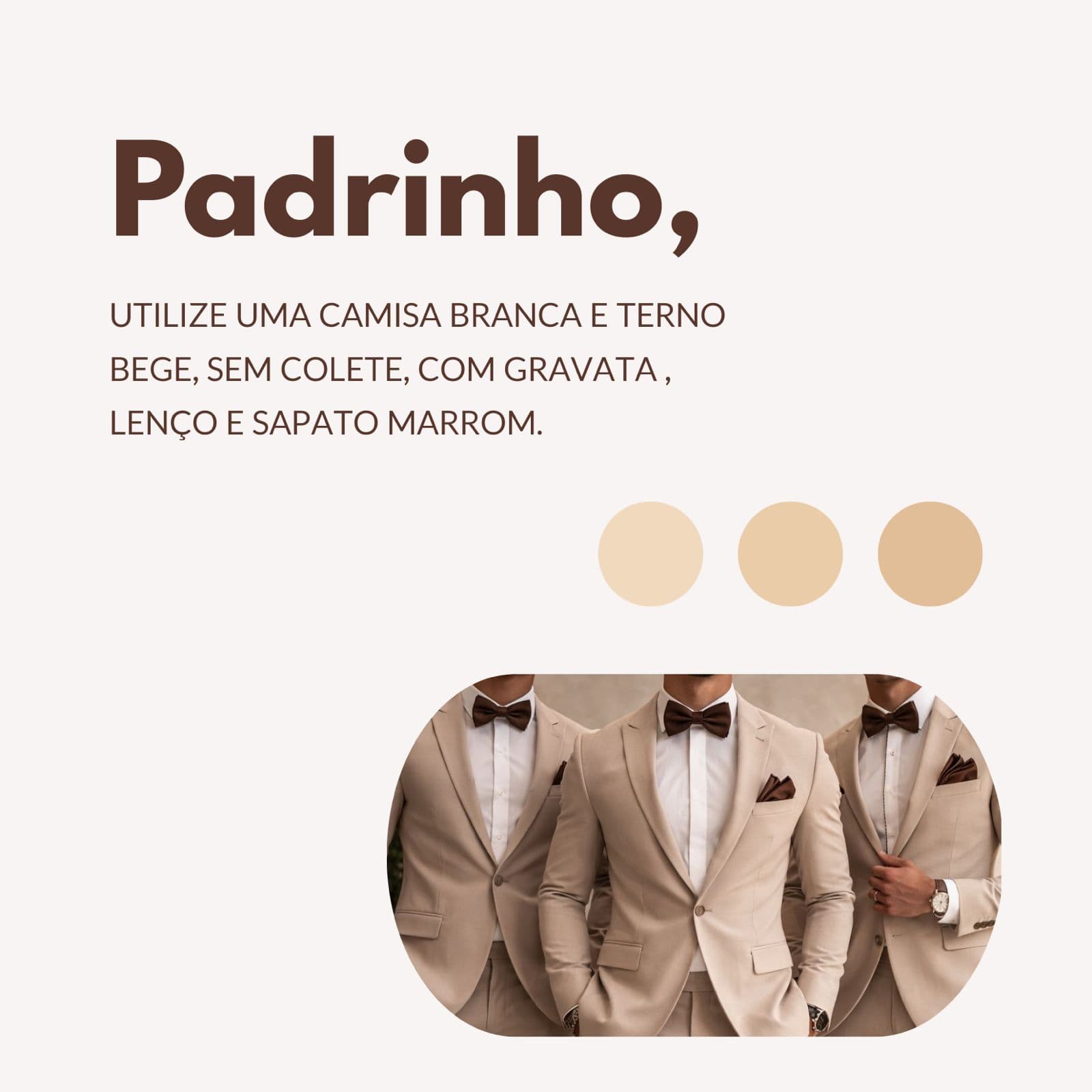 Dicas para padrinhos — Terno bege, camisa branca, gravata, lenço e sapato marrom